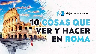 ¿Qué ver y hacer en Roma? | 10 Lugares imprescindibles de la ciudad