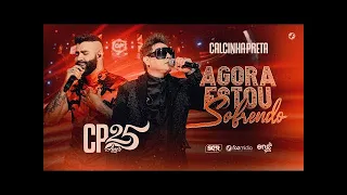 Calcinha Preta feat   Gusttavo Lima Oficial   Agora Estou Sofrendo   DVD  CP25anos Ao Vivo