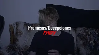 Promesas/Decepciones - PXNDX (LETRA)