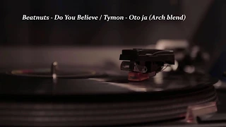 Beatnuts - Do You Belive / Tymon - Oto ja (Arch blend)