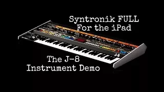 SYNTRONIK Full For the iPad The J-8 Instrument Demo (No Talk, Just Play)