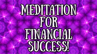 Meditation for  Financial Success!