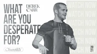 What Are You Desperate For? | Derek Carr