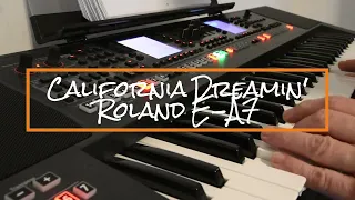 California Dreamin' Played On The Roland E-A7 Keyboard