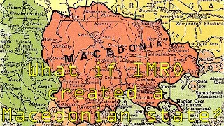 What If IMRO Created a Macedonian State?