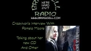 Braingell DJ CrazyIvan Interviews Pamela Moore