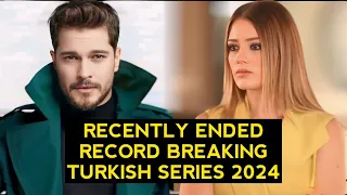 Top 10 Recently Ended Record Breaking Turkish Drama Series 2024