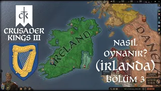Crusader Kings III, Nasıl Oynanır? Irlanda Rehberi - Bölüm 3