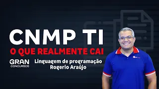 Concurso CNMP TI: O que realmente cai - Linguagem de programação Com Rogerio Araújo