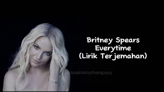 Everytime - Britney Spears (Lirik Terjemahan)