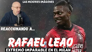 RAFAEL LEAO, TALENTO DESCOMUNAL EN EL MILAN. MALDINI REACCIONA A SUS MEJORES JUGADAS