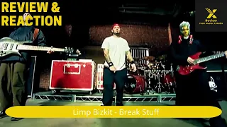 Limp Bizkit Break Stuff Review and Reaction