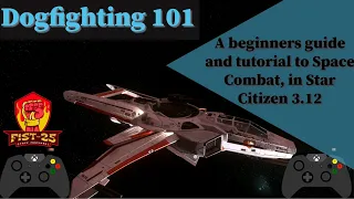 Dogfighting 101 in Star Citizen 3.12 [2021 - Ship Combat and Dogfighting Tutorial for Beginners]