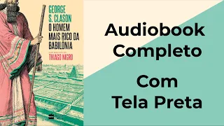 O homem mais rico da babilônia - George S. Clason - Audiobook Completo [PT-BR]