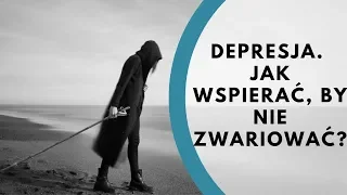 Depresja. Jak wspierać chorego i nie zwariować?