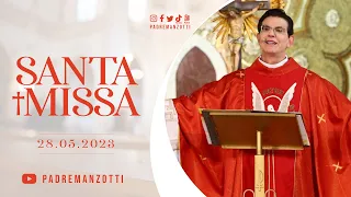 Santa Missa Dominical | @PadreManzottiOficial  28/05/23