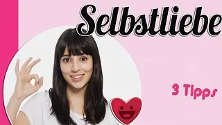 🤗 Selbstliebe - sich selbst lieben lernen 💟 / 3 Tipps für starke Mädchen