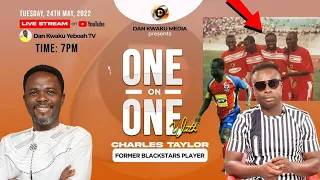 ONE ON ONE WITH CHARLES TAYLOR, EX ASANTE KOTOKO, HEARTS OF OAK AND GHANA BLACK STARS PLAYER