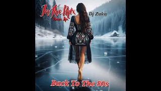 Back To The 80s Dance Mix Dj Zuka Style 2024