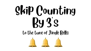 Skip Counting By 3's Song | Multiplication Song To Jingle Bells Tune