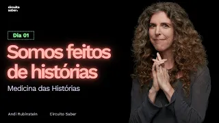 Somos feitos de histórias - Dia 01 | Medicina das Histórias