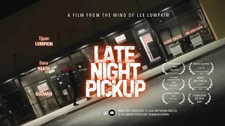 Late Night Pick up | Short Film