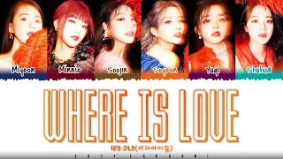 (G)I-DLE - 'WHERE IS LOVE' Lyrics [Color Coded_Han_Rom_Eng]