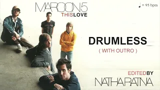 DRUMLESS "This Love" - Maroon 5 (with outro) | edited by Natha Ratna