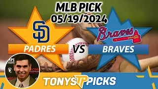 San Diego Padres vs. Atlanta Braves 5/19/24 MLB Picks & Predictions by Tony Tellez,