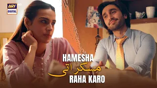 Hamesha Aise Hi Muskurati Raha Karo | Burns Road kay Romeo Juliet | Iqra Aziz