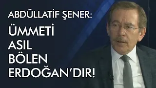 "Ümmeti asıl bölen Erdoğan'dır" - Haberin İçinden (10 Temmuz 2019)