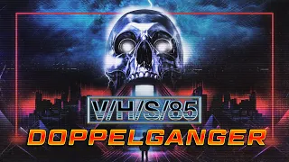 VHS 85 - DOPPELGANGER (END CREDIT SONG)