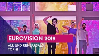 EUROVISION 2019 ||  || ALL 2ND REHEARSALS || TOP 41