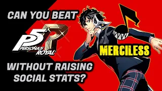 Can You Beat Persona 5 Royal Without Raising Joker's Social Stats? (On Merciless)