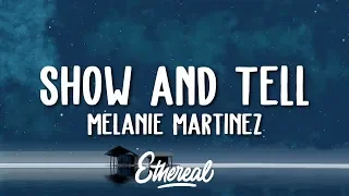 Melanie Martinez - Show & Tell (Lyrics)