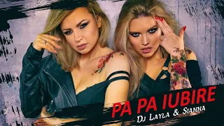 Dj Layla & Sianna - Pa Pa Iubire (Adios Baby)