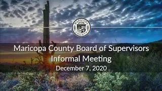 Maricopa County Board of Supervisors Meeting on COVID-19 Vaccine Distribution Plan - 12-07-20