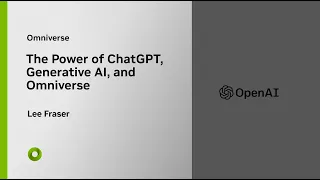 The Power of ChatGPT, Generative AI, and Omniverse