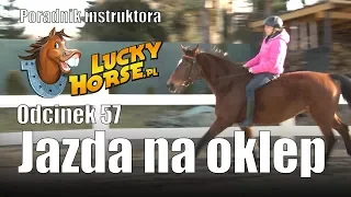 Porady LuckyHorse.pl - odc.57 - Jazda na oklep