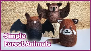 Needle Felt Simple Animals: Bat, Owl, and Red Panda Forest Friends! #livingfelt