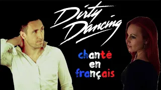 Dirty dancing - The time of my life (traduction en francais) COVER