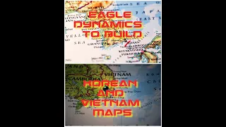 DCS World SITREP August 20 2023: Wags Confirms ED will Build Vietnam & Korea Maps