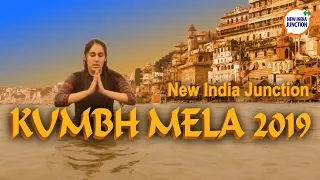 #NIJDocumentary 02 - Kumbh Mela 2019 l Highlights and What You Shouldn’t Miss!