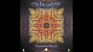 Entheogenic - Dreamtime Physics  (Full Album)