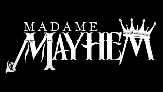 Madame Mayhem Interview