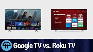 Is Google TV Better Than Roku TV?