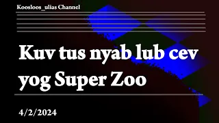 Kuv tus nyab lub cev yog Super Zoo 4/2/2024