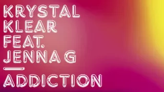 Krystal Klear — Addiction ft. Jenna G [Radio Rip]