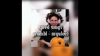 prombl - myulee) speed up song