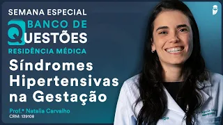 Questões Comentadas de Síndromes Hipertensivas na Gestação da Residência Médica -Aula de Obstetrícia